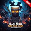 Scary Ninja Tung Tung Sahur Jigsaw Puzzle Adventure