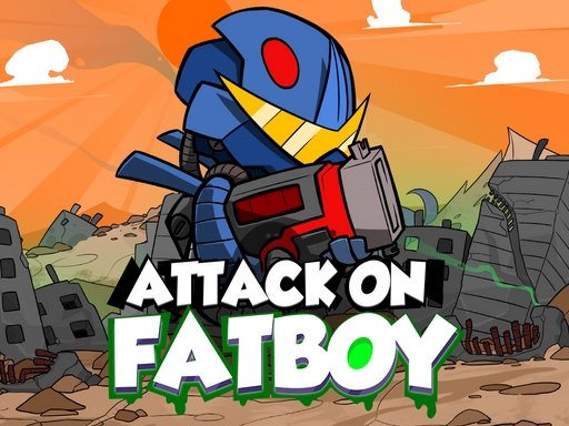 Attack on fatboy Battle