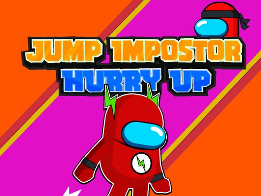 Jump Impostor Hurry Up World Jump
