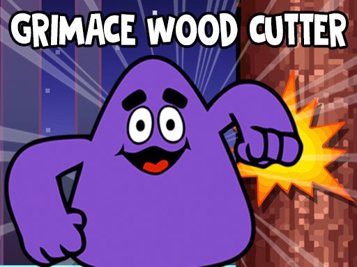 Grimace Wood Cutter Land