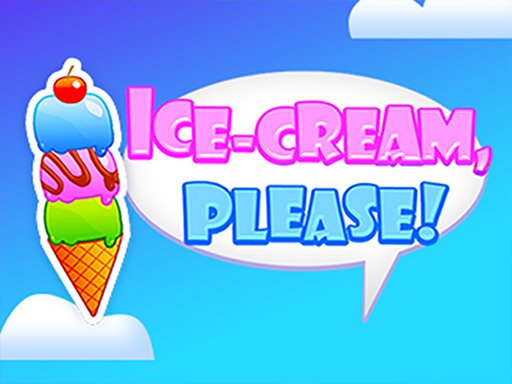 ICE CREAM PLEASE! World