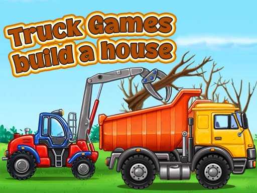 Truck games  build a house Odyssey