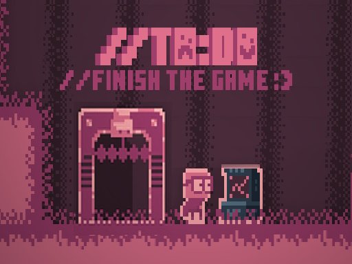 TO DO  Finish the game Fun