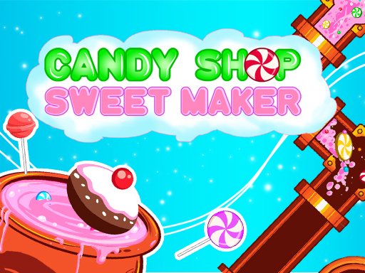 Candy Shop  Sweets Maker Mode