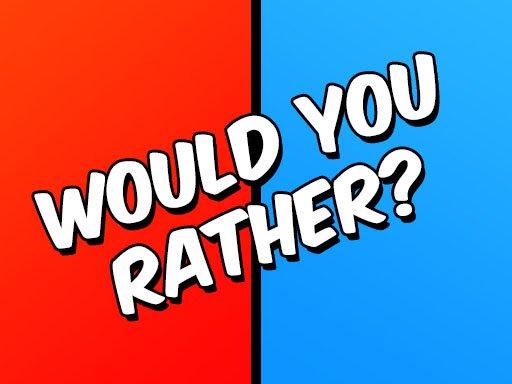Would you Rather? Quest