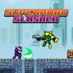 Super Robo Slasher Arena