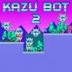 Kazu Bot 2 Dash