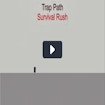 Trap Path - Survival Rush Mission