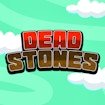 Dead Stones Master Rush