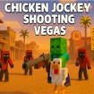 Chicken Jockey Shooting Vegas Land Saga