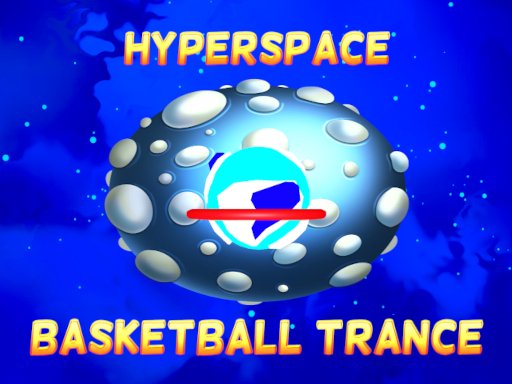 Hyperspace Basketball Trance Adventure Escape