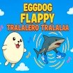 Eggdog Flappy Tralalero Tralala Arena