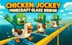 Chicken Jockey: Minecraft Glass Bridge Master Island