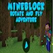 Mineblock Rotate and Fly Adventure Run