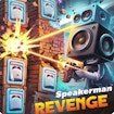Speakerman Revenge Story Rush