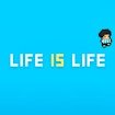 Life is life Legends